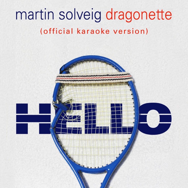 Hello (Official Karaoke Version) - Single - Martin Solveig & Dragonette