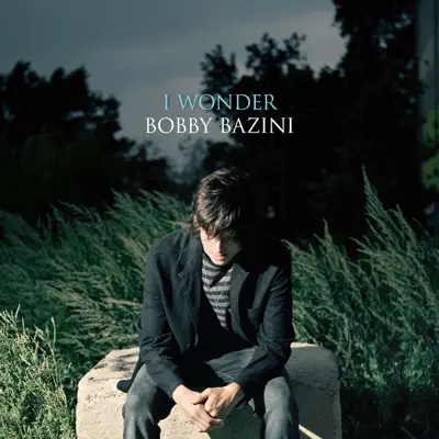 I Wonder (Radio Version) - Single - Bobby Bazini