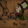 Mad Times