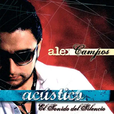 Acústico - El Sonido del Silencio - Alex Campos