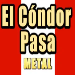 El Cóndor Pasa Heavy Metal - Single by Charlie Parra del Riego album reviews, ratings, credits