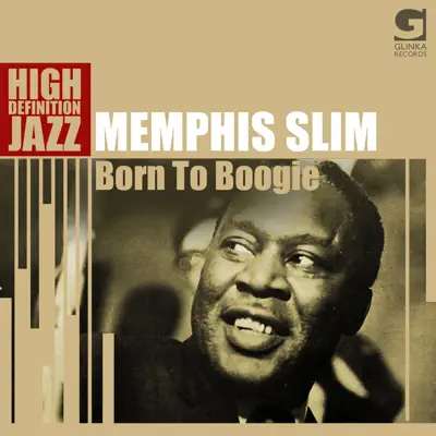 Born To Boogie - Memphis Slim Born To Boogie - Memphis Slim