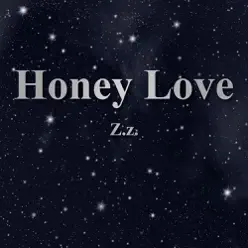 Honey Love (Maxi Version) - Single - ZZ Honey Love (Maxi Version) - Single - ZZ