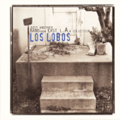 Just Another Band from East L.A.: A Collection - Los Lobos