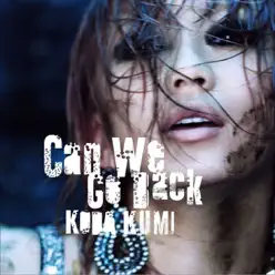 Can We Go Back - EP - Kumi Koda Can We Go Back - EP - Kumi Koda
