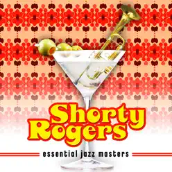 Essential Jazz Masters - Shorty Rogers Essential Jazz Masters - Shorty Rogers