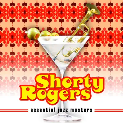 Essential Jazz Masters - Shorty Rogers Essential Jazz Masters - Shorty Rogers