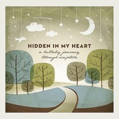 Hidden in My Heart: A Lullaby Journey Through Scripture artwork