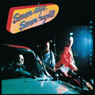 Seven Days, Seven Nights - Hurriganes Seven Days, Seven Nights - Hurriganes