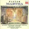 Flotow: Martha album lyrics, reviews, download