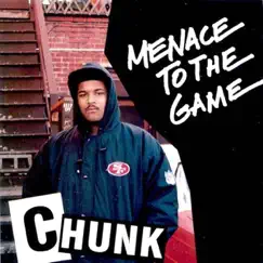 Menace to the Game by Chunk album reviews, ratings, credits