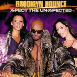 X-Pect the Un-X-Pected - Brooklyn Bounce X-Pect the Un-X-Pected - Brooklyn Bounce