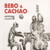 JazzCuba, Vol. 2 - Bebo & Cachao