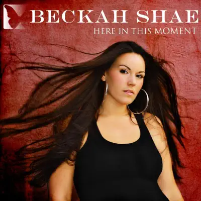Here In This Moment (Radio Single) - Single - Beckah Shae