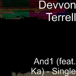 And1 (feat. Ka$h) - Single by Devvon Terrell album reviews, ratings, credits