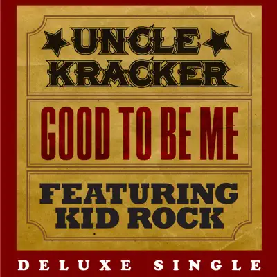 Good to Be Me - Deluxe Single - Uncle Kracker
