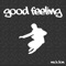 Good Feeling (Mr. Clone Remix) - Mick Lion lyrics