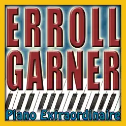 Piano Extradinaire - Erroll Garner Piano Extradinaire - Erroll Garner