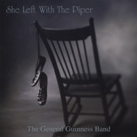 She Left With the Piper by The General Guinness Band on Apple Music