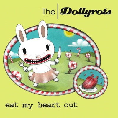 Eat My Heart Out (Plus B-sides) - The Dollyrots