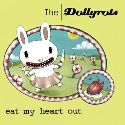 Eat My Heart Out (Plus B-sides) - The Dollyrots