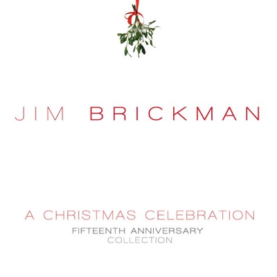 A Christmas Celebration - Fifteenth Anniversary Collection - Jim Brickman