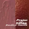 Praise and Worship album lyrics, reviews, download