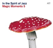 Magic Moments 5 - In the Spirit of Jazz