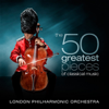 The 50 Greatest Pieces Of Classical Music - London Philharmonic Orchestra & David Parry