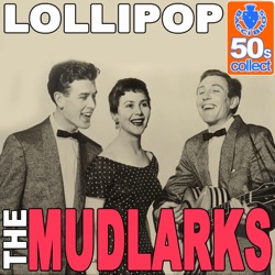 The Mudlarks - Lollipop