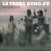 Clavell Morenet - La Troba Kung-Fú
