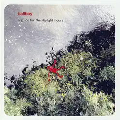 A Guide for the Daylight Hours - Ballboy