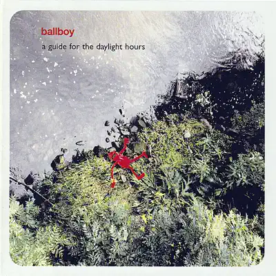 A Guide for the Daylight Hours - Ballboy