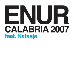 Calabria 2007 (feat. Natasja) - Single - Enur Calabria 2007 (feat. Natasja) - Single - Enur
