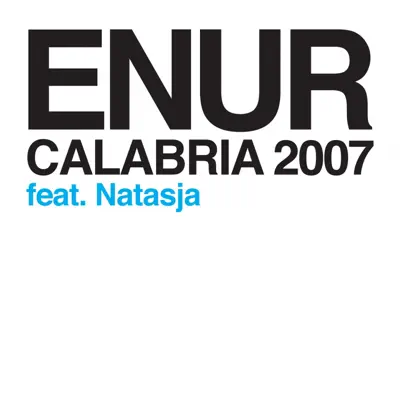 Calabria 2007 (feat. Natasja) - Single - Enur