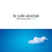 Le café abstrait, Vol. 8 - Mix 2011 artwork