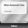 When Susannah Cries (7-Inch Edit) - Single