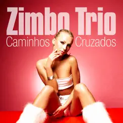 Caminhos Cruzados by Zimbo Trio album reviews, ratings, credits