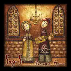 Acoustic Hymns by Say-So album reviews, ratings, credits