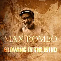 Blowing In the Wind - Single - Max Romeo Blowing In the Wind - Single - Max Romeo