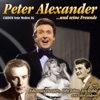 Peter Alexander und seine Freunde (Originalaufnahmen)