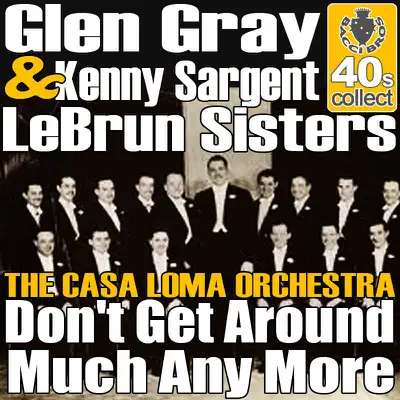 Don't get around much any more (Digitally Remastered) - Single - Glen Gray