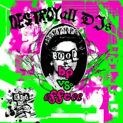 Destroy All DJs by BP vs. Effcee album reviews, ratings, credits