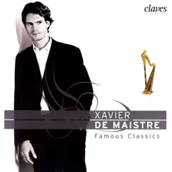Famous Classics Transcribed for Harp Solo by Xavier de Maistre album reviews, ratings, credits