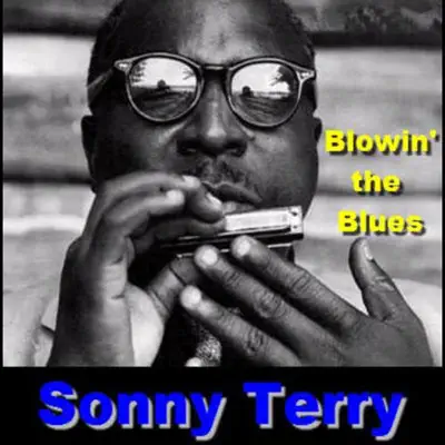 Blowing The Blues - Sonny Terry Blowing The Blues - Sonny Terry