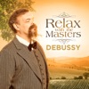 Debussy: Relax With the Masters