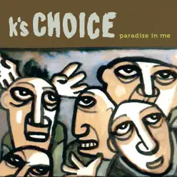 Paradise In Me - K's Choice