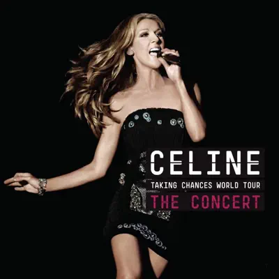 Taking Chances World Tour - The Concert (Live In Boston) - Céline Dion