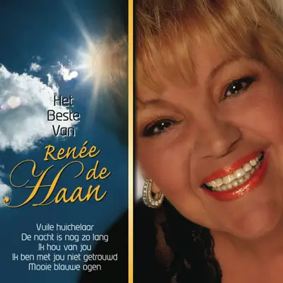 Het Beste Van Renée de Haan - Renee de Haan Het Beste Van Renée de Haan - Renee de Haan