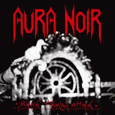 Black Thrash Attack - Aura Noir Black Thrash Attack - Aura Noir